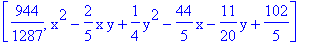 [944/1287, x^2-2/5*x*y+1/4*y^2-44/5*x-11/20*y+102/5]